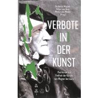 Verbote In Der Kunst - Positionen Zur Freiheit Der Künste Von Wagner Bis Heute