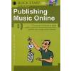 PUBLISHING MUSIC ONLINE - QUICK START