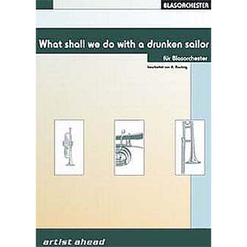 Titelbild für AA 5012-001 - WHAT SHALL WE DO WITH THE DRUNKEN SAILOR
