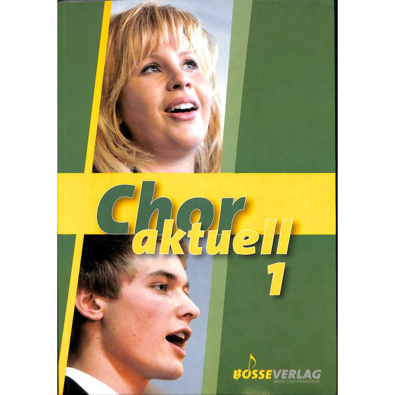 Titelbild für BOSSE 2248 - CHOR AKTUELL - CHORBUCH FUER GYMNASIEN