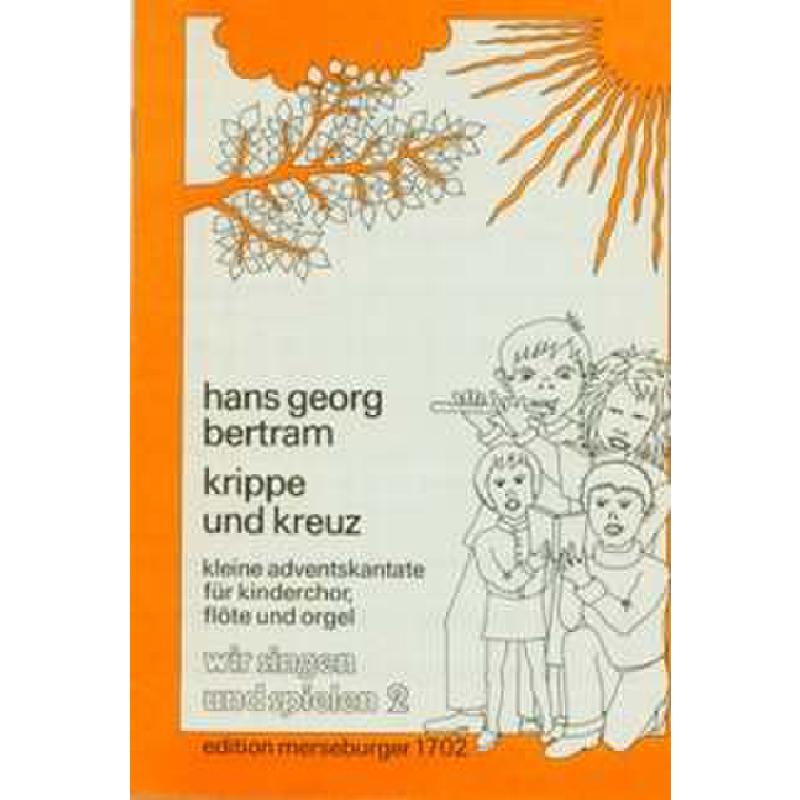 Titelbild für MERS 1702 - KRIPPE + KREUZ (1974) - KLEINE ADVENTSKANTATE