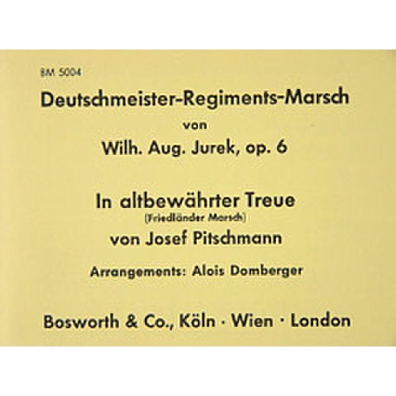 Titelbild für BOE -BM5004 - DEUTSCHMEISTER REGIMENTSMARSCH OP 6 + IN ALTBEWAEHRTER TREUE