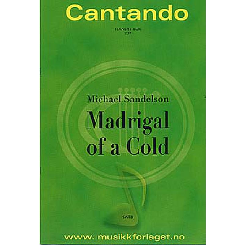 Titelbild für CANTANDO -C1137 - MADRIGAL OF A COLD