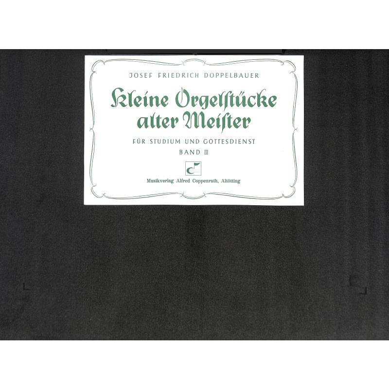 Titelbild für CARUS 92341-00 - Kleine Orgelstücke alter Meister 3