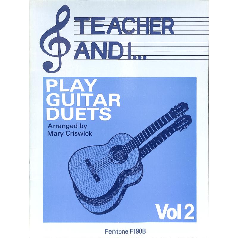 Titelbild für FENTONE 190B - TEACHER AND I VOL 2 - PLAY GUITAR DUETS