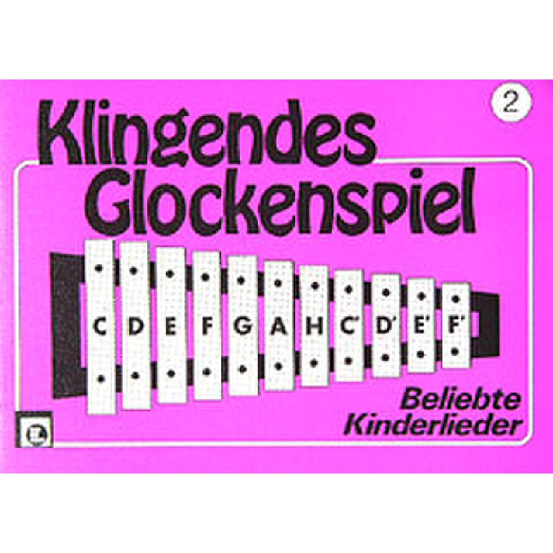 Titelbild für EMZ 2107243 - KLINGENDES GLOCKENSPIEL 2 - KINDERLIEDER