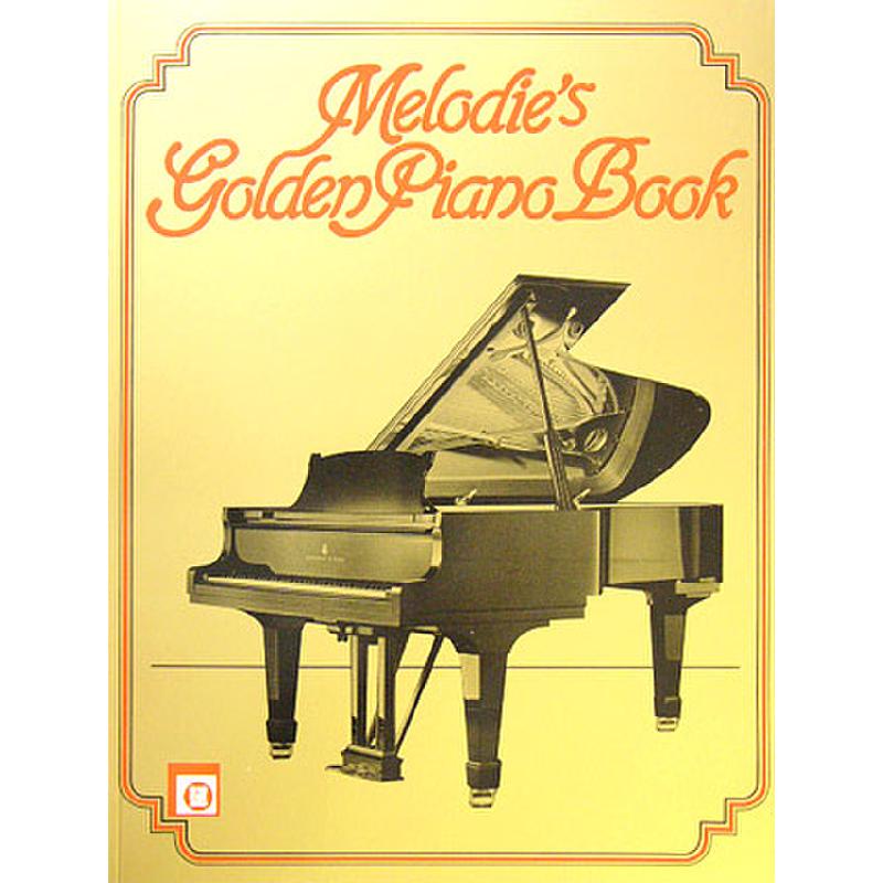 Titelbild für EMZ 2107500 - MELODIES GOLDEN PIANO BOOK