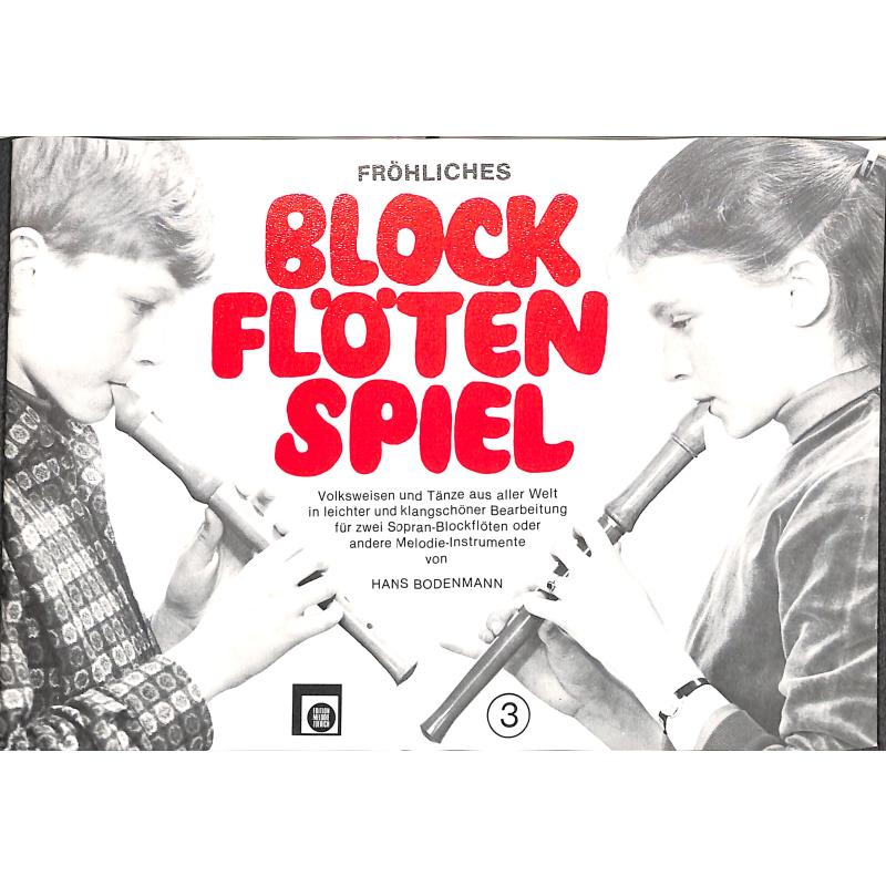 Titelbild für EMZ 2150013 - FROEHLICHES BLOCKFLOETENSPIEL 3