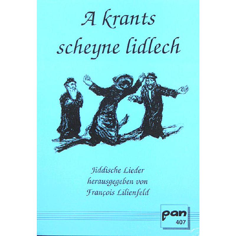 Titelbild für PAN 407 - A KRANTS SCHEYNE LIDLECH - JIDDISCHE LIEDER