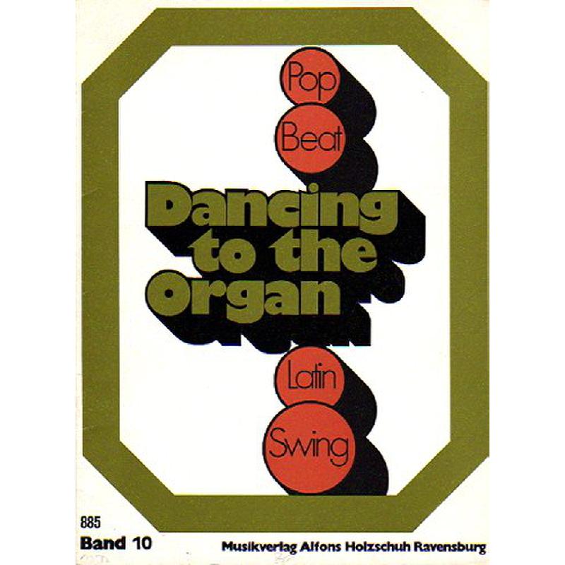 Titelbild für VHR 885 - DANCING TO THE ORGAN 10