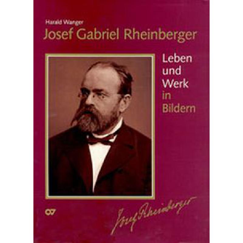 Titelbild für CARUS 50289-00 - Josef Gabriel Rheinberger - Leben und Werk in Bildern