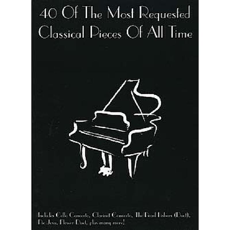 Titelbild für MSAM 987943 - 40 OF THE MOST REQUESTED CLASSICAL PIECES OF ALL TIME