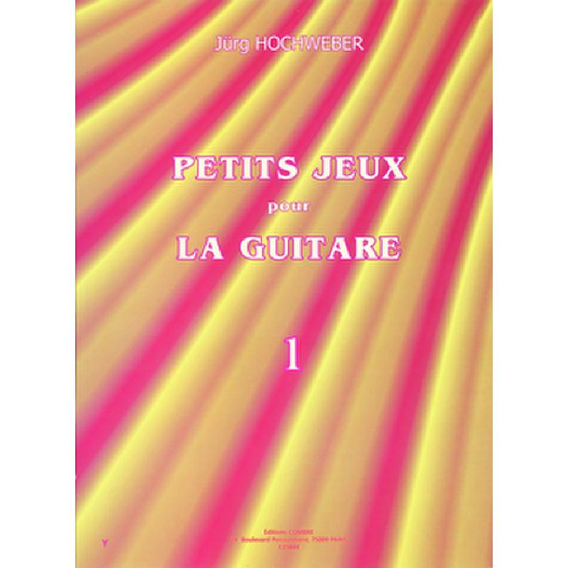 Titelbild für COMBRE 5844 - PETITS JEUX POUR LA GUITARE 1