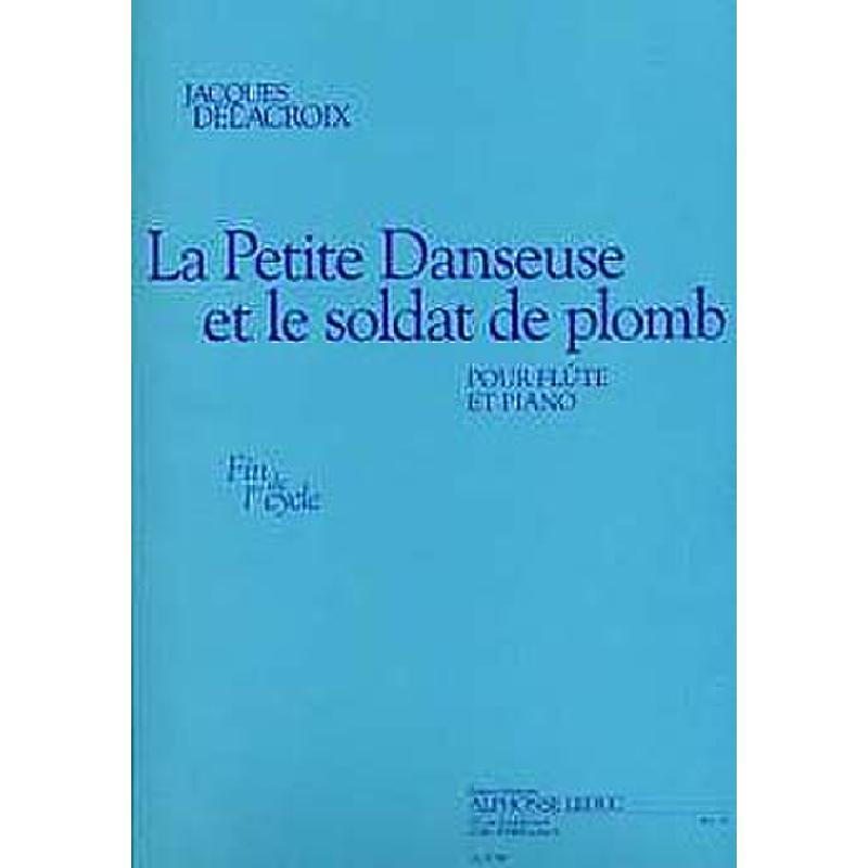 Titelbild für AL 29789 - LA PETITE DANSEUSE ET LE SOLDAT DE PLOMB