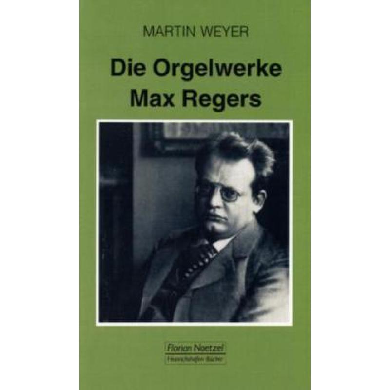 Titelbild für NB 0528 - DIE ORGELWERKE MAX REGERS - EIN HANDBUCH FUER ORGANISTEN