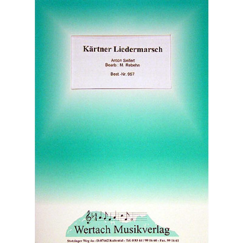 Titelbild für WERTACH 957 - KAERNTNER LIEDERMARSCH OP 80