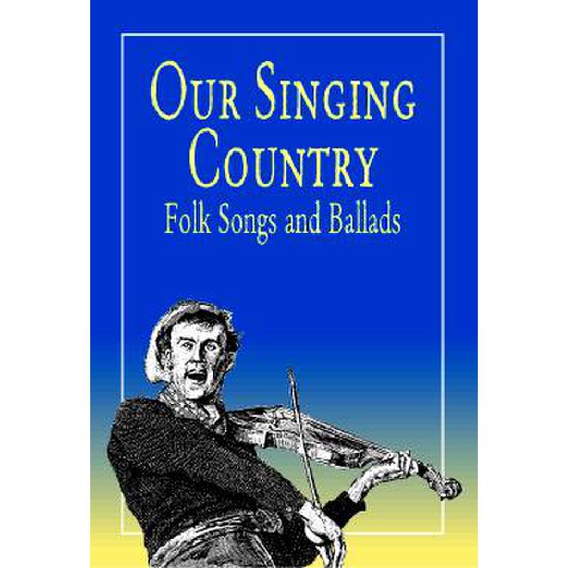 Titelbild für DP 41089-7 - OUR SINGING COUNTRY FOLK SONGS + BALLADS