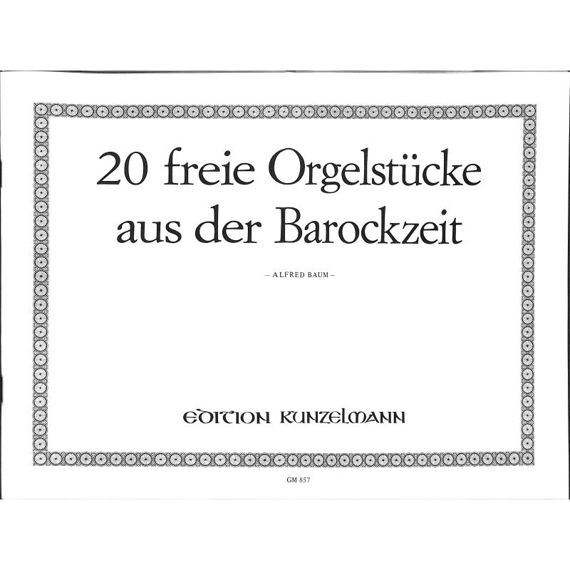 Titelbild für GM 857 - 20 FREIE ORGELSTUECKE AUS DER BAROCKZEIT