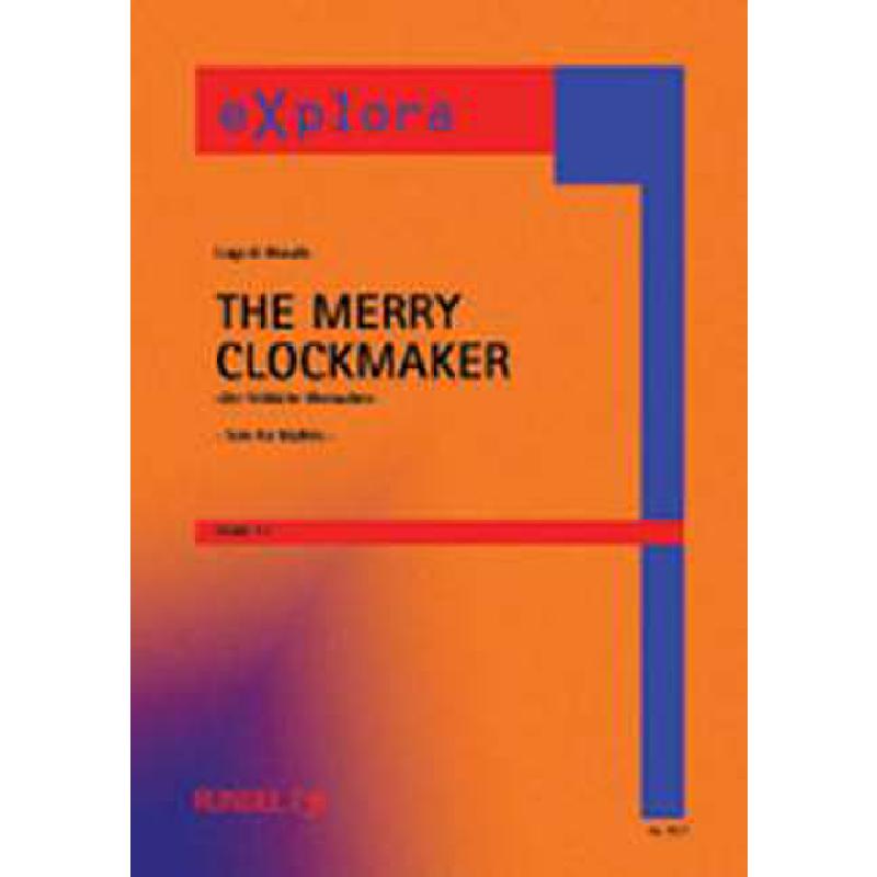 Titelbild für RUNDEL 7027 - THE MERRY CLOCKMAKER - SOLO FOR MALLETS