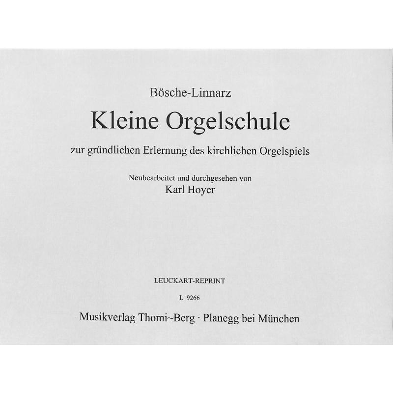 Titelbild für L 9266 - KLEINE ORGELSCHULE ZUR GRUENDLICHEN ERLERNUNG DES KIRCHLICHEN