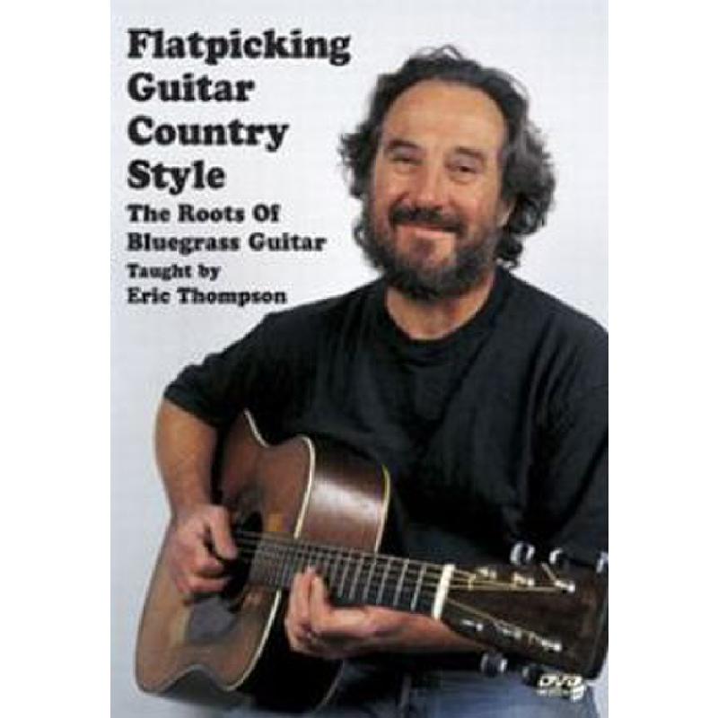 Titelbild für MSGW 601 - FLATPICKING GUITAR COUNTRY STYLE - THE ROOTS OF BLUEGRASS GUITAR