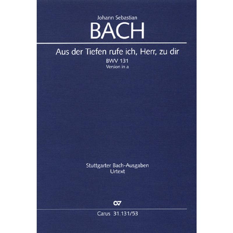 Titelbild für CARUS 31131-53 - KANTATE 131 AUS DER TIEFEN RUFE ICH HERR ZU DIR BWV 131