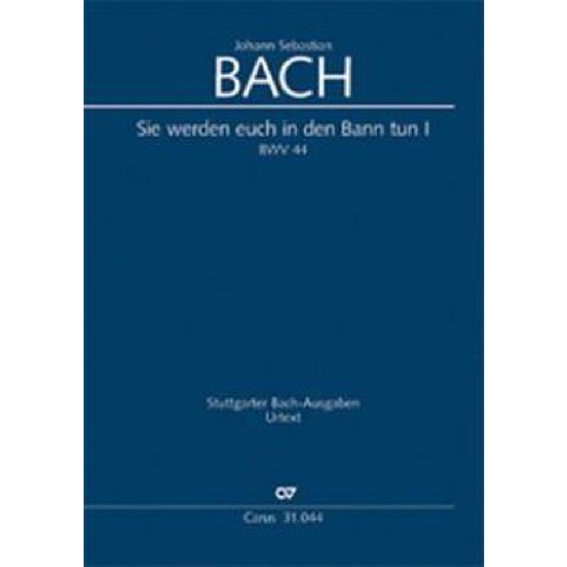 Titelbild für CARUS 31044-00 - KANTATE 44 SIE WERDEN EUCH IN DEN BANN TUN BWV 44