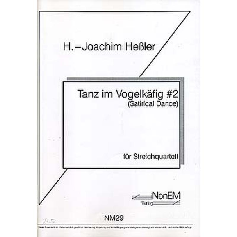Titelbild für NONEM 29-5 - TANZ IM VOGELKAEFIG 2 - SATIRICAL DANCE