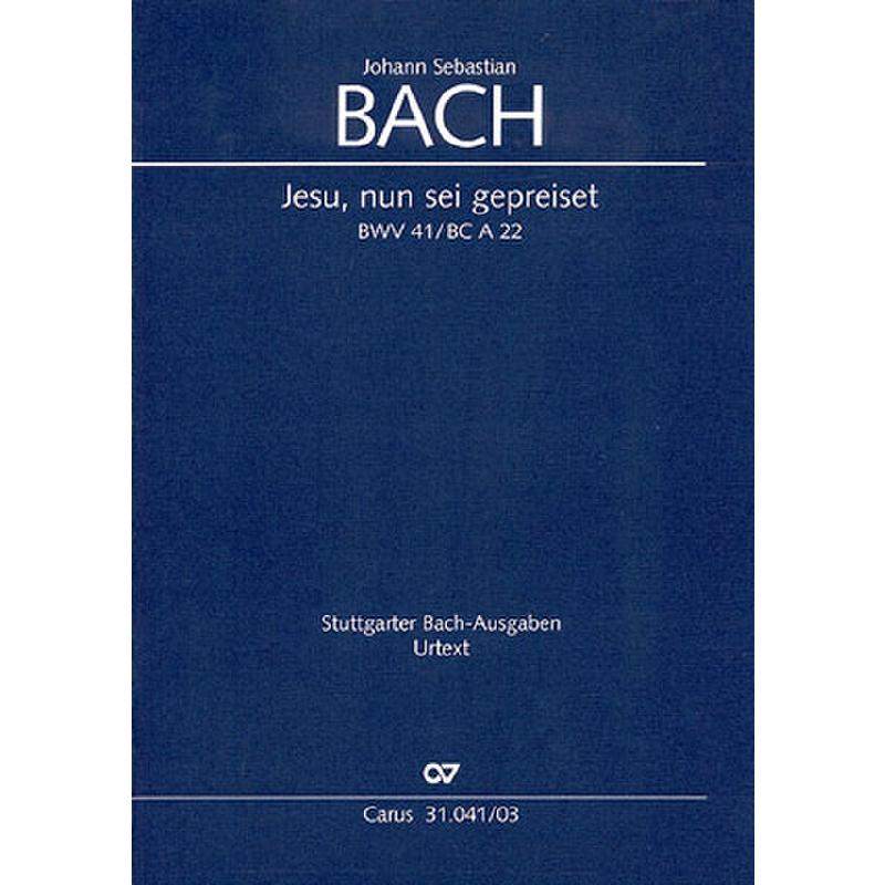 Titelbild für CARUS 31041-03 - KANTATE 41 JESU NUN SEI GEPREISET BWV 41