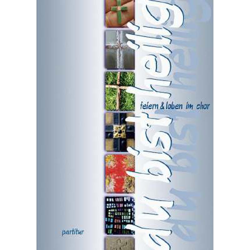 Titelbild für CS 84201 - DU BIST HEILIG - FEIERN & LOBEN IM CHOR