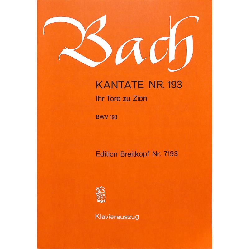 Titelbild für EB 7193 - KANTATE 193 IHR TORE ZU ZION BWV 193 - RATSWAHLKANTATE