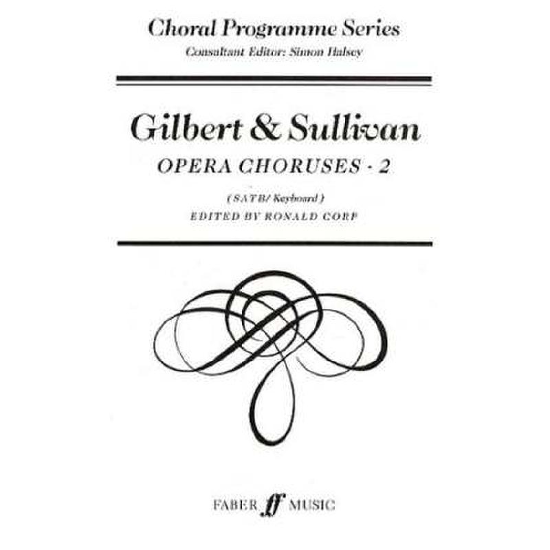 Titelbild für ISBN 0-571-51196-1 - GILBERT & SULLIVAN - OPERA CHORUSES 2