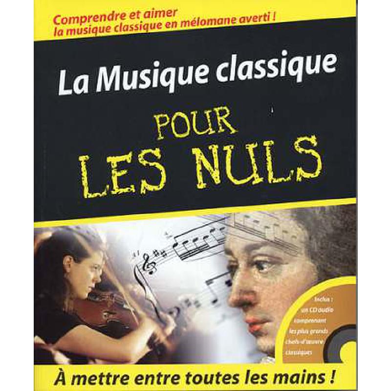 Titelbild für ID -NUL6511182 - LA MUSIQUE CLASSIQUE POUR LES NULS