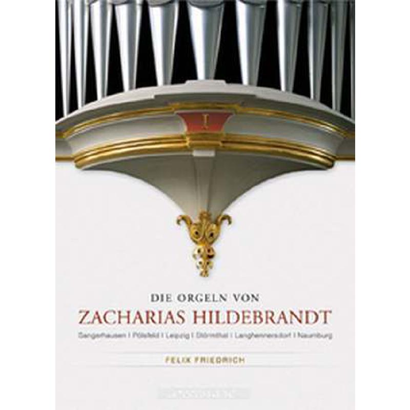Titelbild für VKJK 0502 - DIE ORGELN VON ZACHARIAS HILDEBRANDT