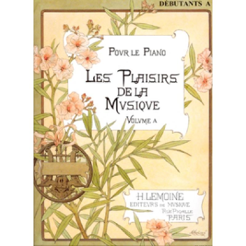 Titelbild für LEMOINE 25323 - LES PLAISIRS DE LA MUSIQUE DEBUTANTS A
