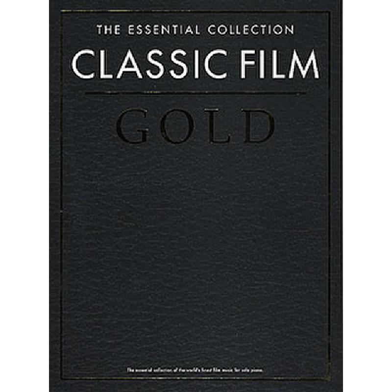 Titelbild für CH 69256 - CLASSICAL FILM GOLD - THE ESSENTIAL COLLECTION