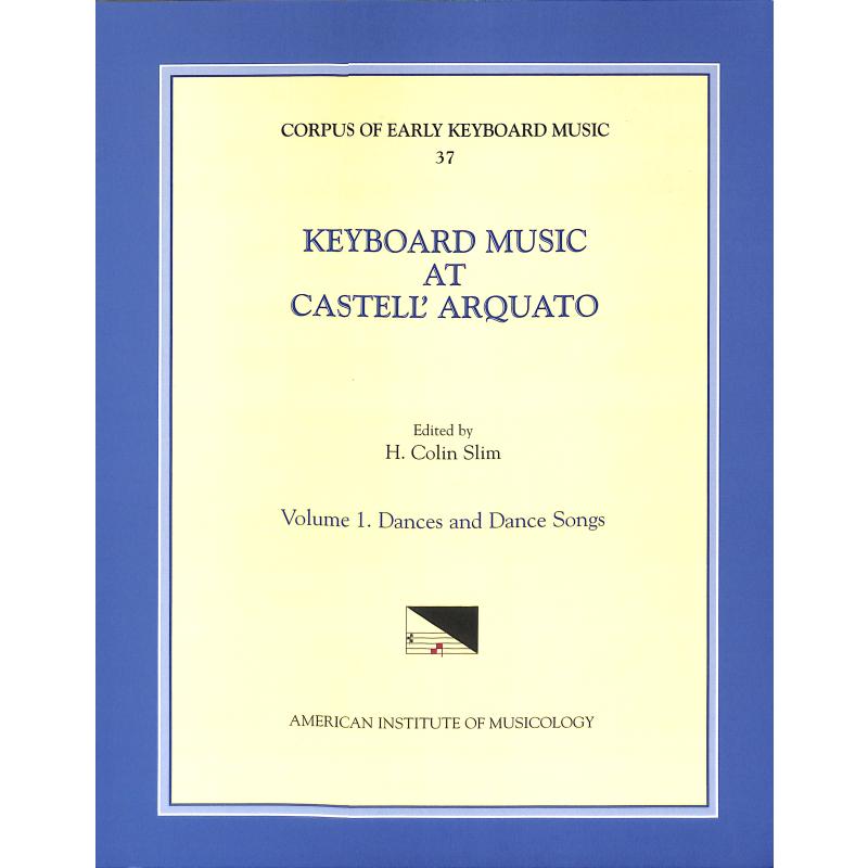Titelbild für CEKM 37-1 - KEYBOARD MUSIC AT CASTELL' ARQUATO