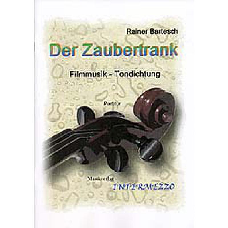 Titelbild für INTERMEZZO 057-7 - DER ZAUBERTRANK - FILMMUSIK TONDICHTUNG