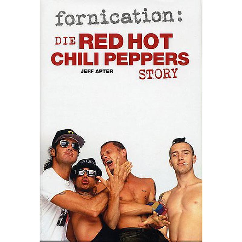 Titelbild für BOE 7207 - FORNICATION - DIE RED HOT CHILI PEPPERS STORY