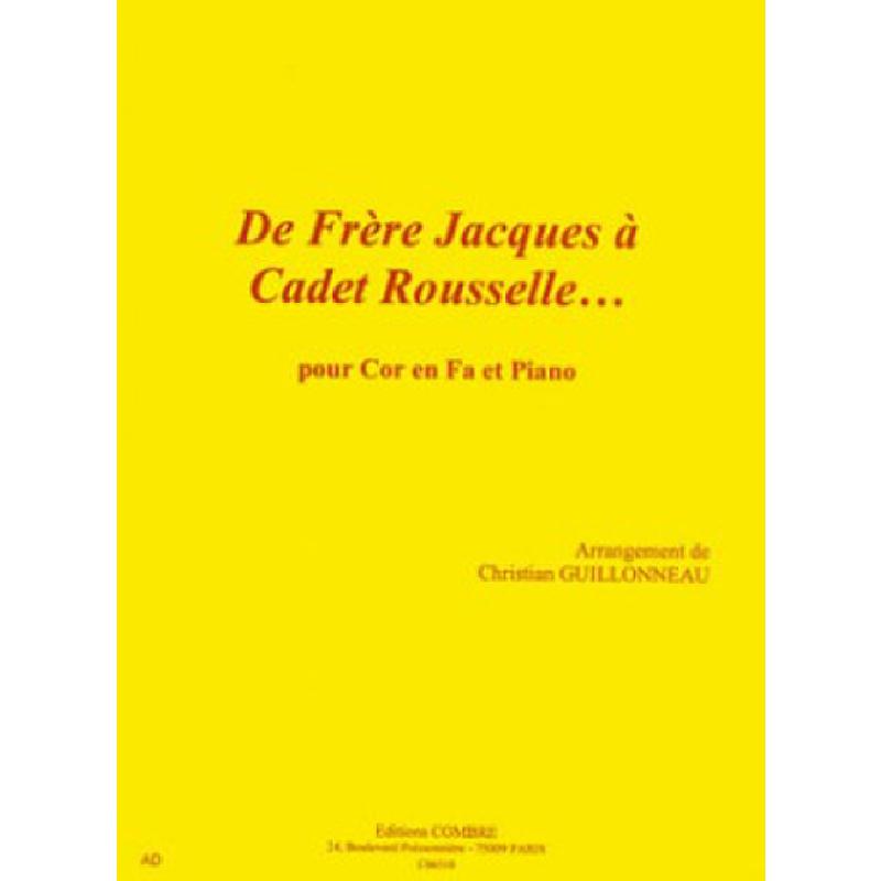 Titelbild für COMBRE 6510 - DE FRERE JACQUES A CADET ROUSSELLE