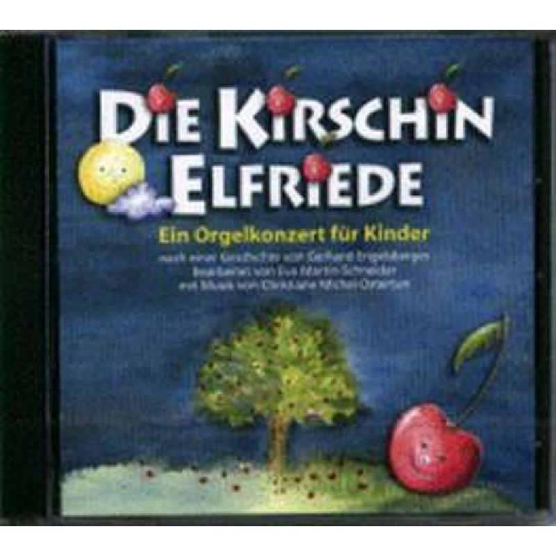 Titelbild für VS 3217-CD - DIE KIRSCHIN ELFRIEDE