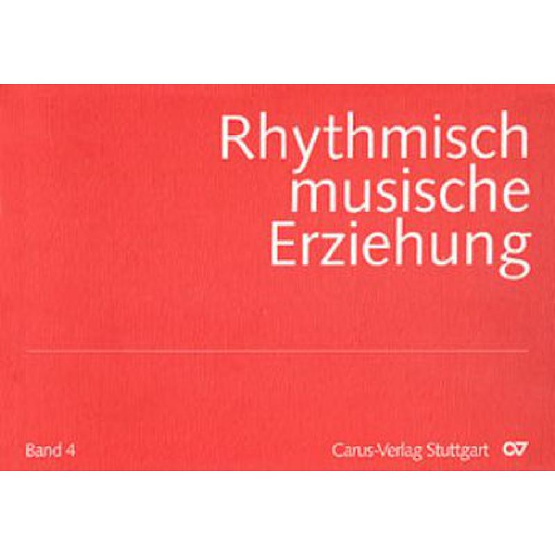 Titelbild für CARUS 25304-00 - Rhythmisch musische Erziehung 4
