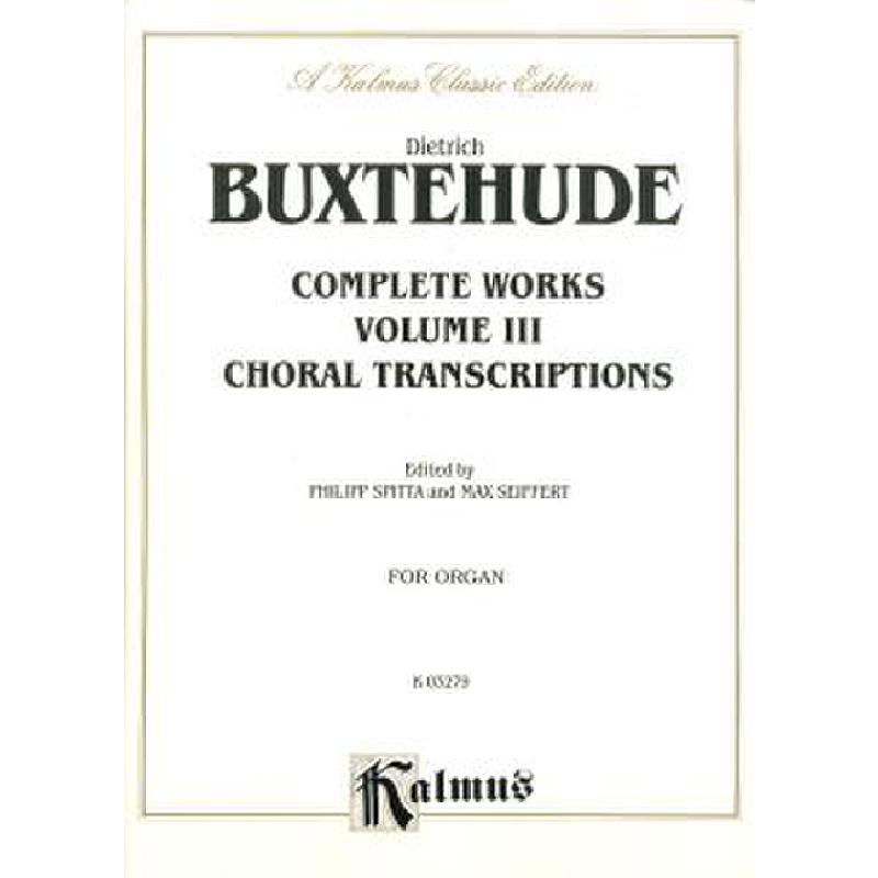 Titelbild für KALMUS 03279 - COMPLETE WORKS 3 - CHORAL TRANSCRIPTIONS