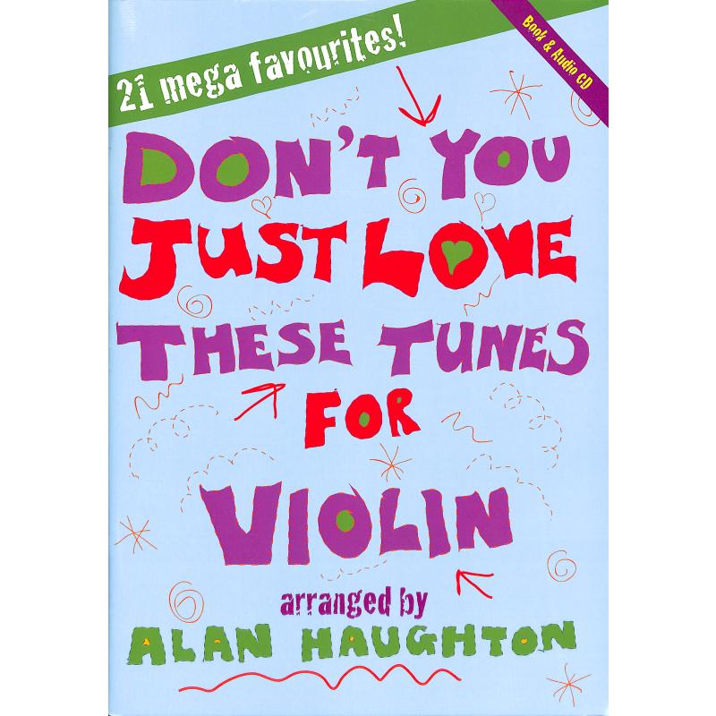 Titelbild für KM 3612183 - DON'T YOU JUST LOVE THESE TUNES - 21 MEGA FAVOURITES