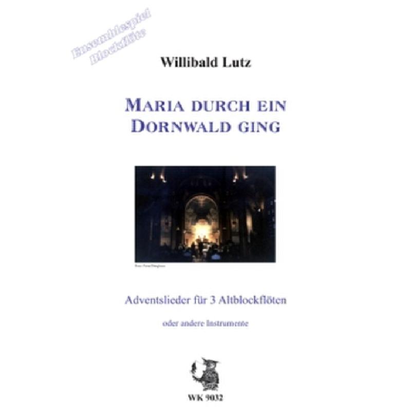 Titelbild für WK 9032 - MARIA DURCH EIN DORNWALD GING