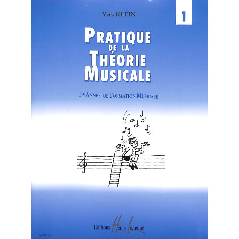 Titelbild für LEMOINE 26296 - PRATIQUE DE LA THEORIE MUSICALE 1