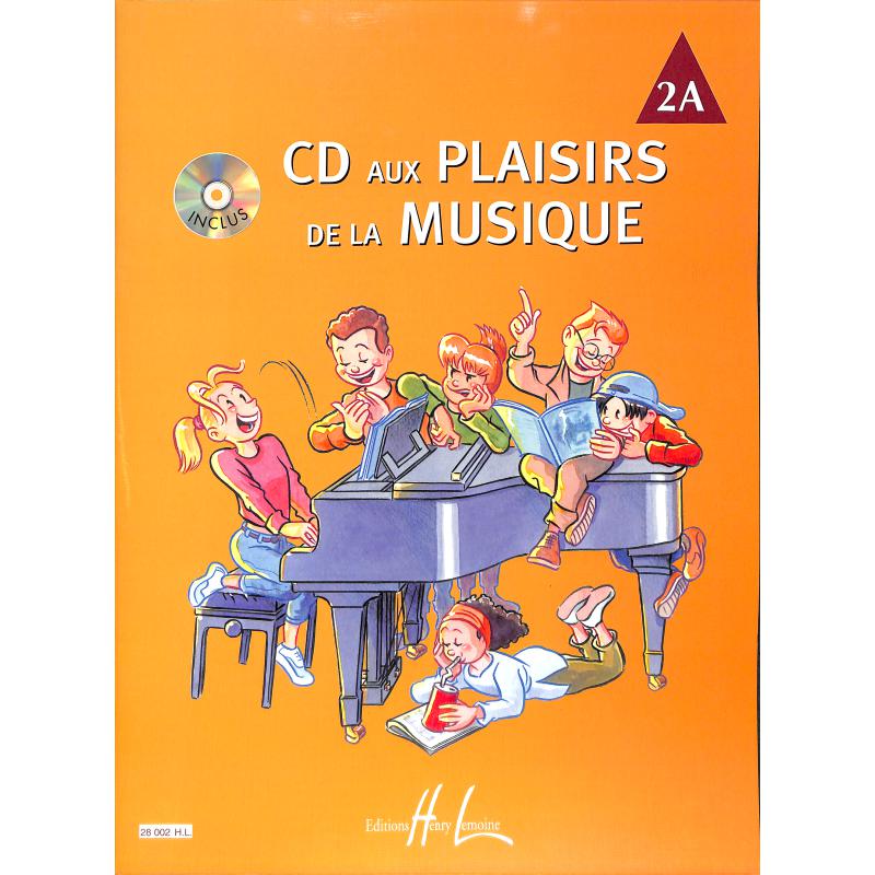 Titelbild für LEMOINE 28002 - CD AUX PLAISIRS DE LA MUSIQUE 2A