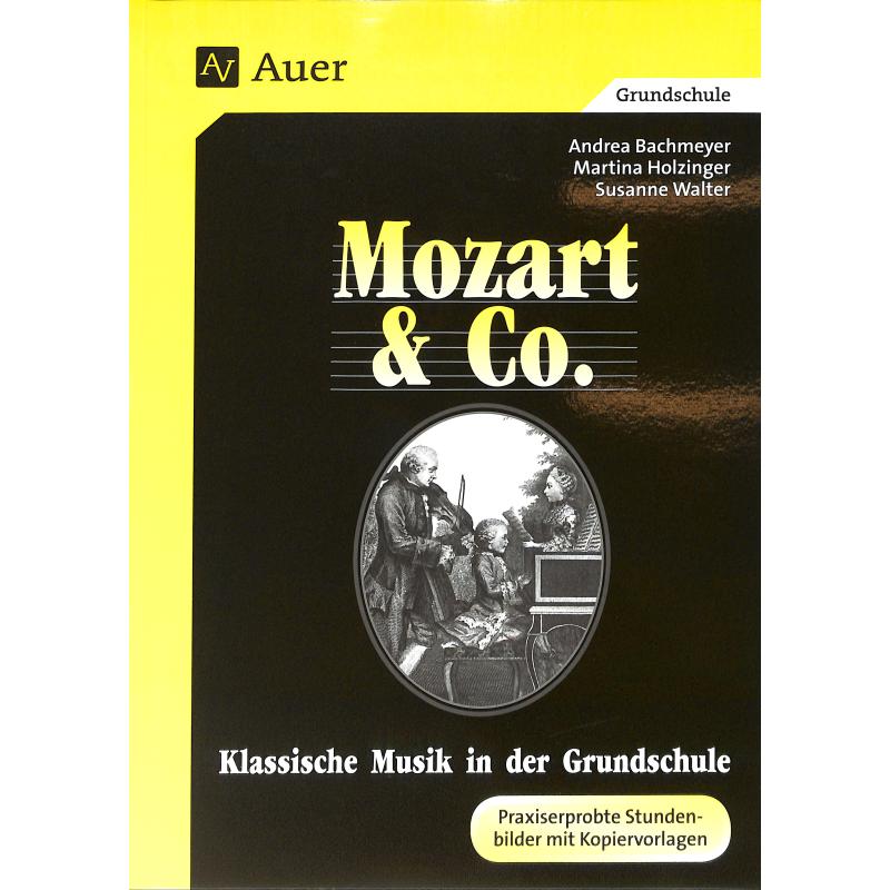 Titelbild für AUER 02590EO - Mozart + Co - klassische Musik in der Grundschule