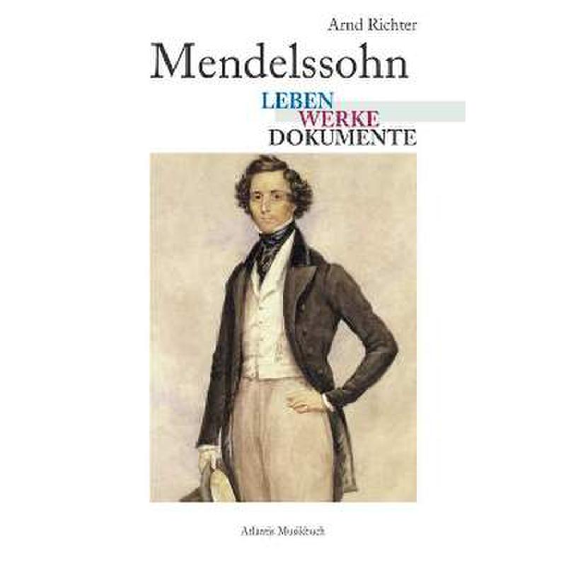Titelbild für ATL 6243 - MENDELSSOHN - LEBEN WERKE DOKUMENTE
