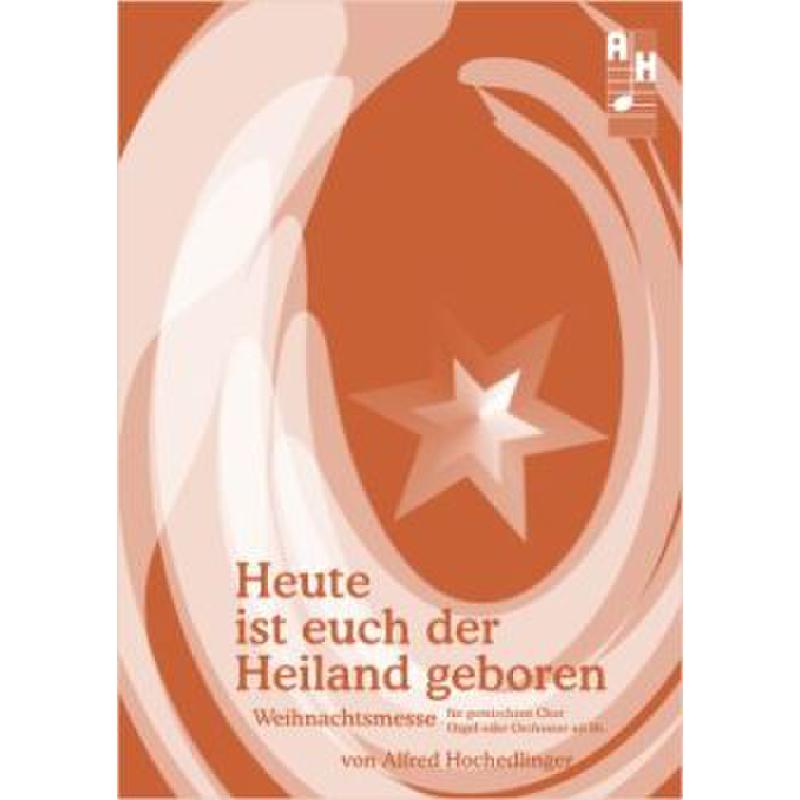 Titelbild für AH 2008-5 - HEUTE IST EUCH DER HEILAND GEBOREN - WEIHNACHTSMESSE